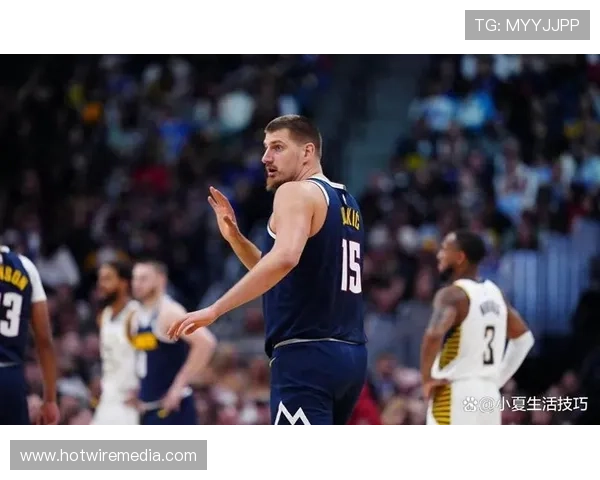 奥拉朱旺低位单打拉开与约基奇组织效率差异